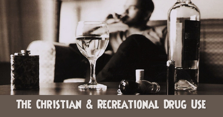 The Christian and Recreational Drug Use