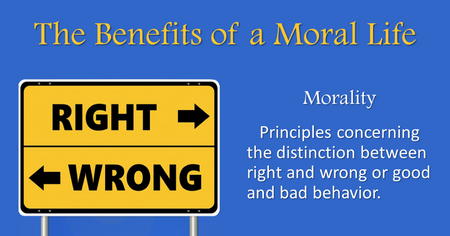 The Benefits of a Moral Life
