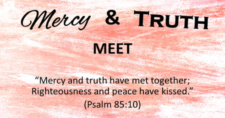 Mercy and Truth Meet