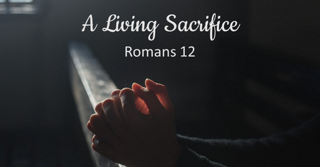 To Be A Living Sacrifice