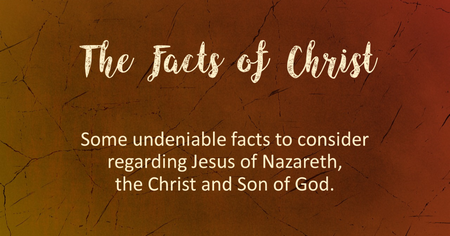 The Facts of Christ
