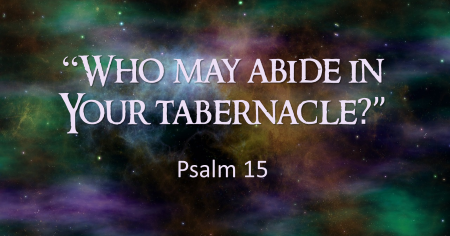 Who may dwell in Your tabernacle