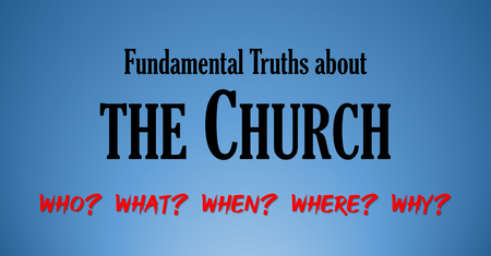 Fundamental Truths about the Church