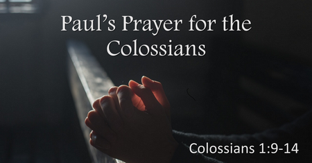 Paul’s Prayer for the Colossians