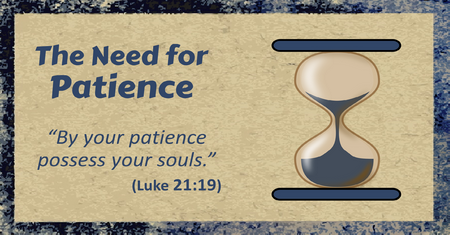 The Need for Patience