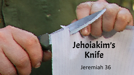 Jehoiakim’s Knife