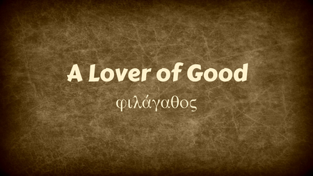 lover of good