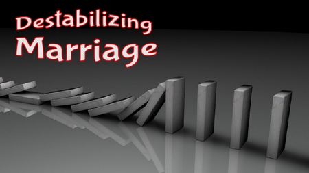 Destabilizing Marriage