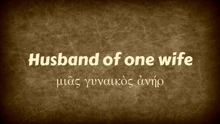 Husband of one wife